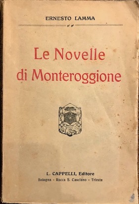 Ernesto Lamma Le novelle di Monteroggione 1920 Bologna - Rocca S. Casciano - Trieste L. Cappelli Editore